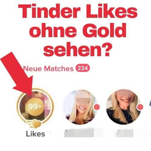 Tinder Likes sehen kostenlos ohne Gold [3 Methoden für 2024]